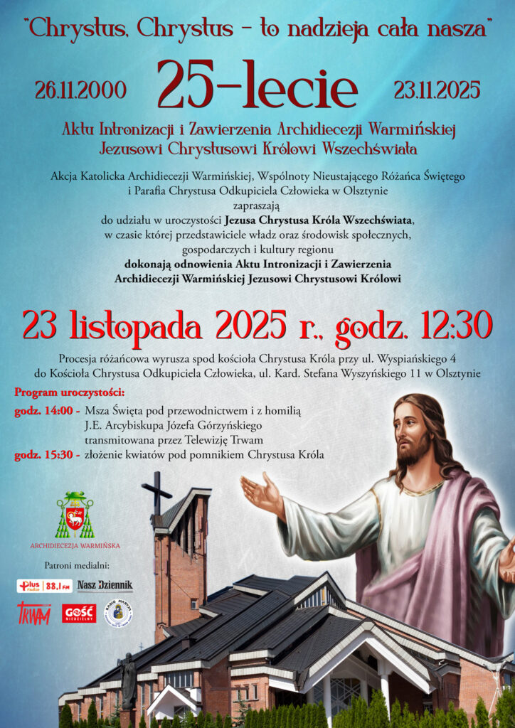 Read more about the article 25 lecie Aktu Intronizacji i Zawierzenia Archidiecezji Warmińskiej Jezusowi Chrystusowi Królowi Wszechświata